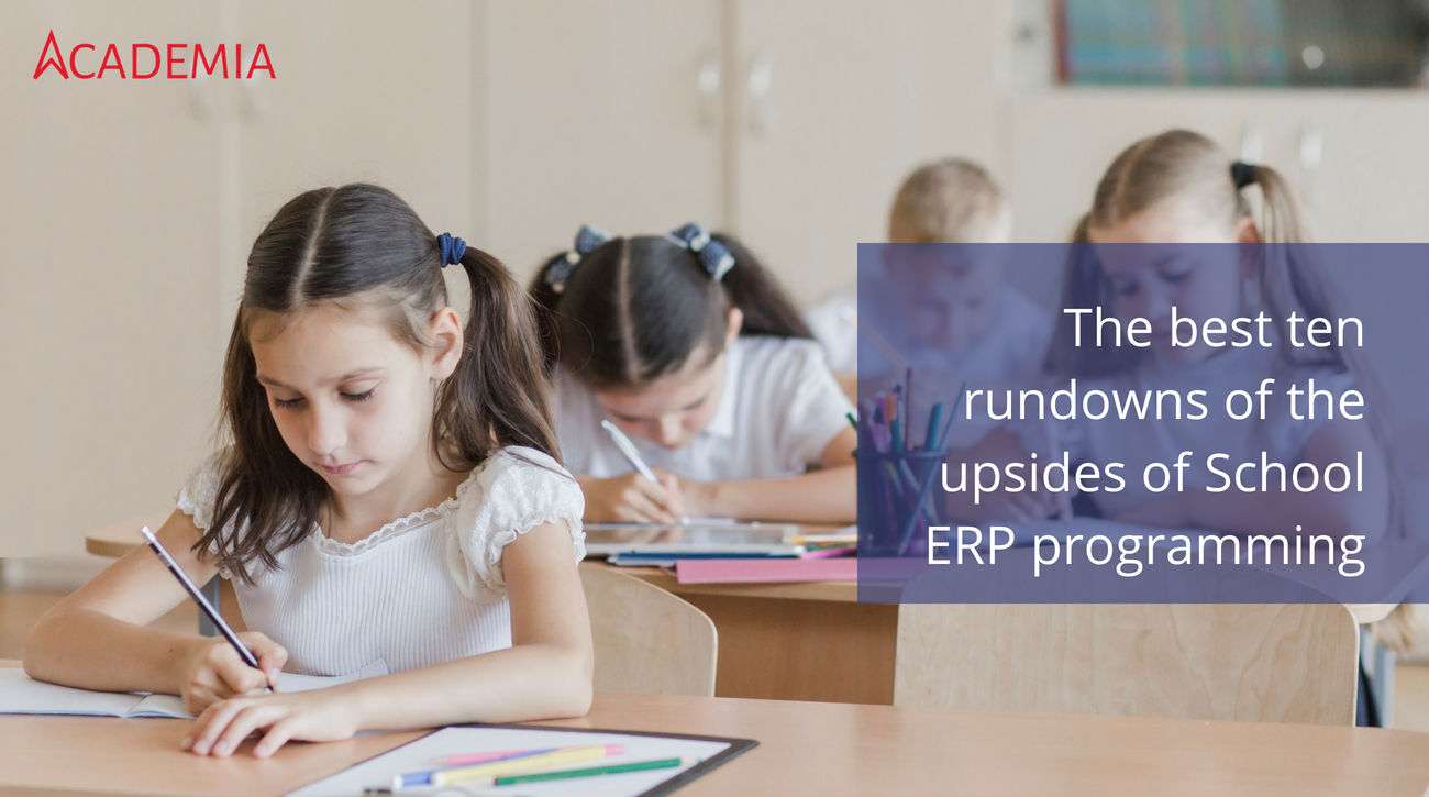 The Best Ten Rundowns of the Upsides of School ERP Software