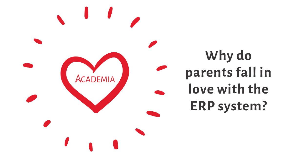 Why do parents fall in love with the ERP system?