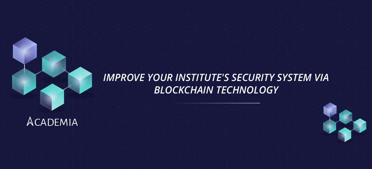 Improve your institute’s security system via Blockchain Technology