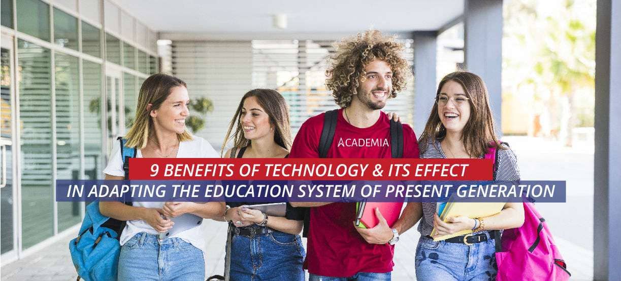 9 Benefits of Technology and Its Effect in Adapting the Education System of Present Generation