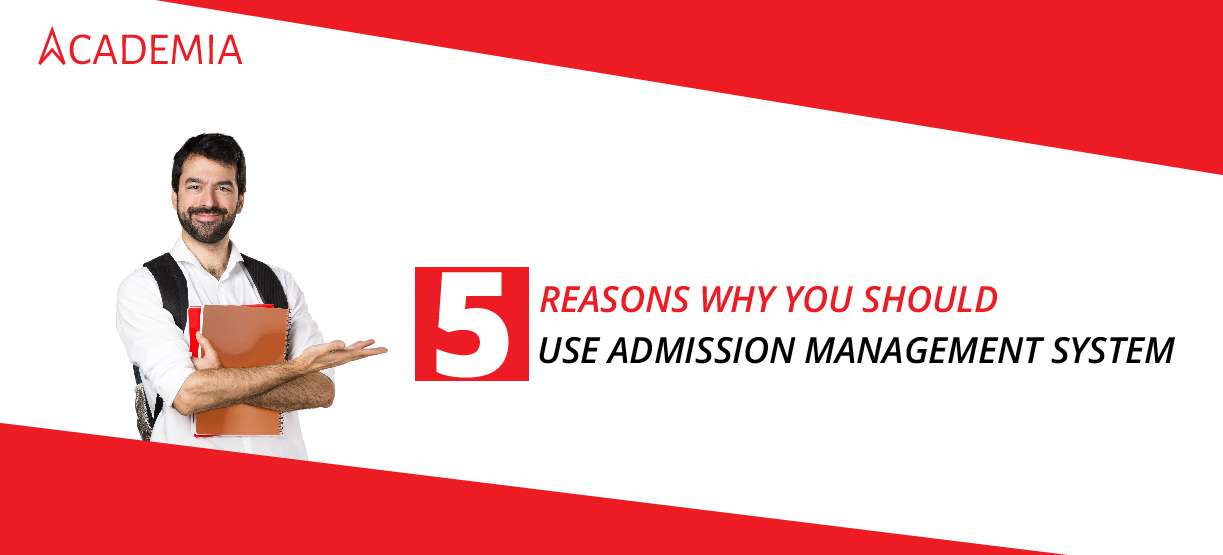 5 Reasons Why You Should Use Admission Management System