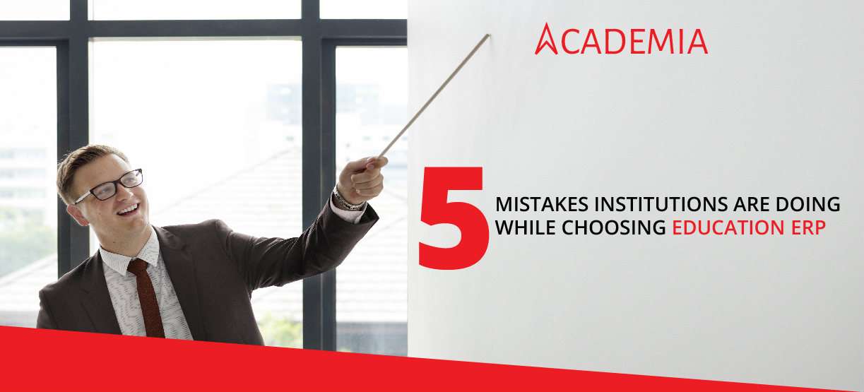 5 Mistakes Institutions Are Doing While Choosing Education ERP