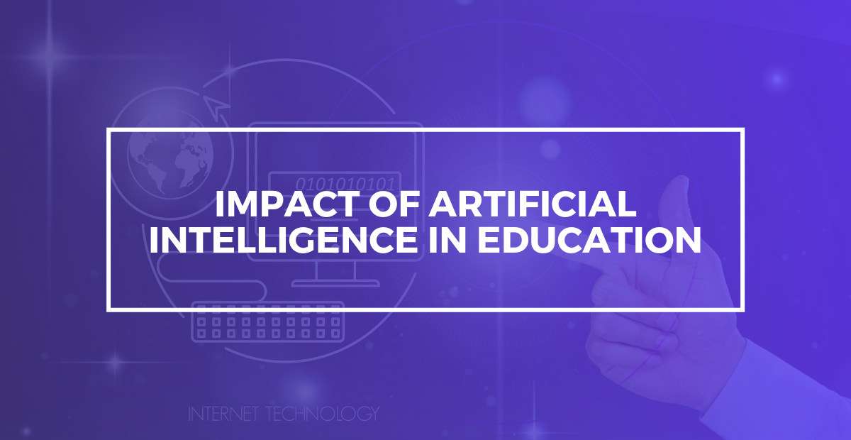 5 Significant Impact Of Artificial Intelligence In Education That You Should Know