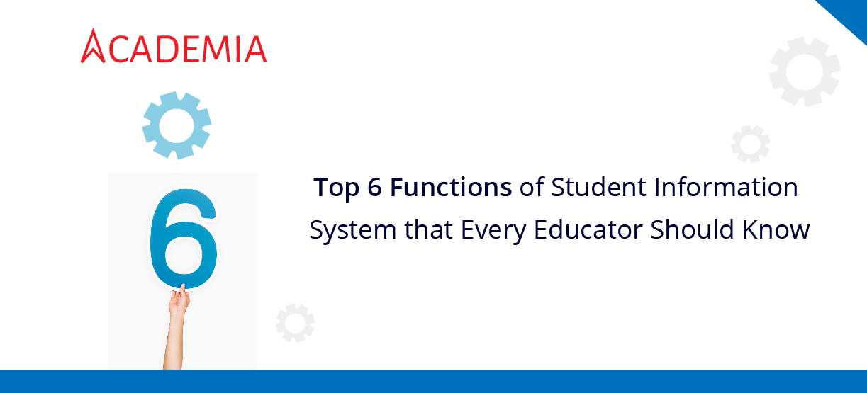 Top 6 Functions of Student Information System that Every Educator Should Know