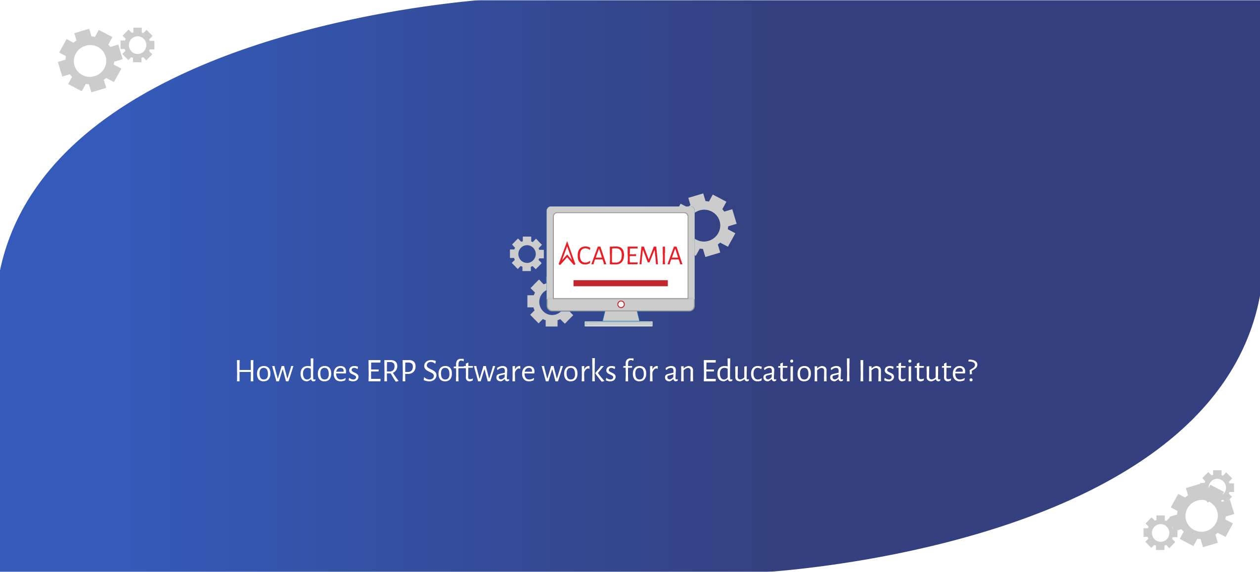 How does ERP Software works for an Educational Institute?