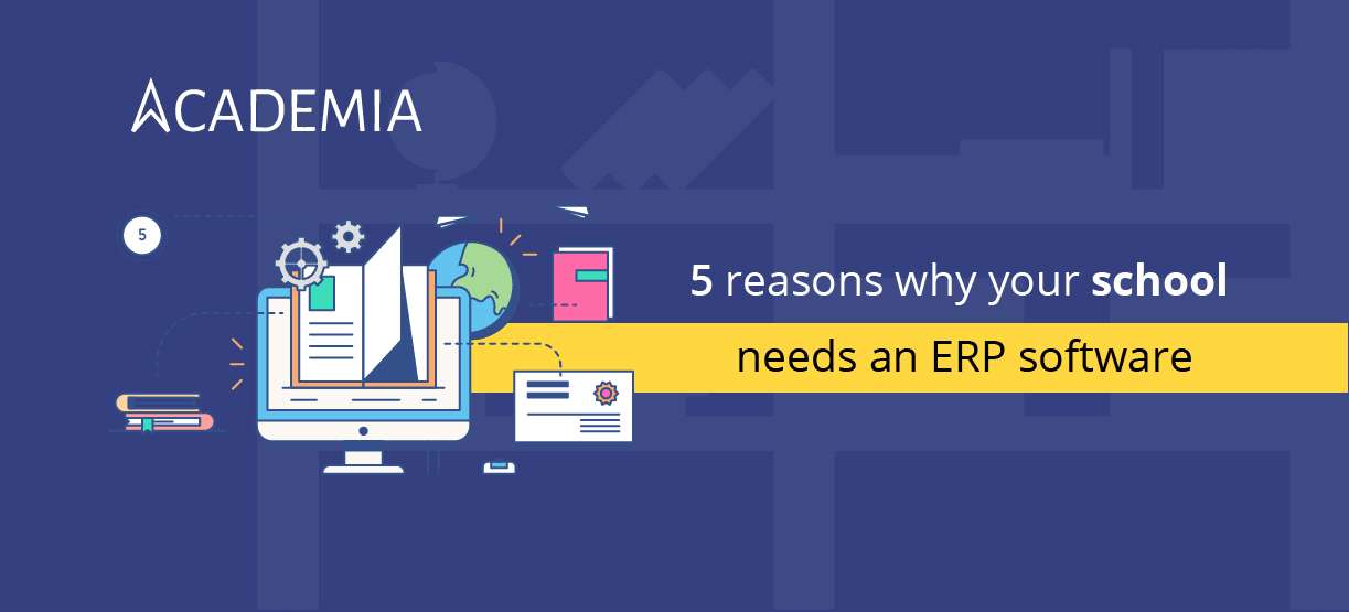 5 Reasons Why Your School Needs An ERP Software