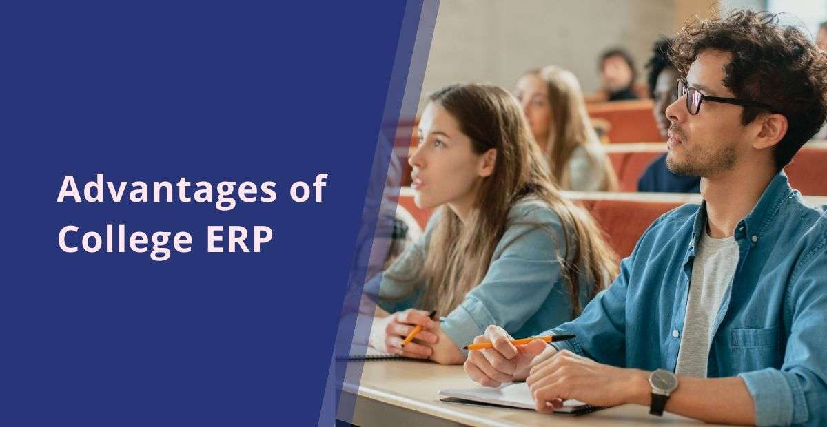 What Are the 5 Advantages of Using College ERP in the New Era of Education?