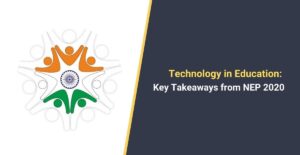 NEP 2020: Technology Trends Shaping Education