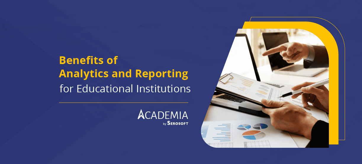 Benefits of Analytics and Reports for Educational Institutions