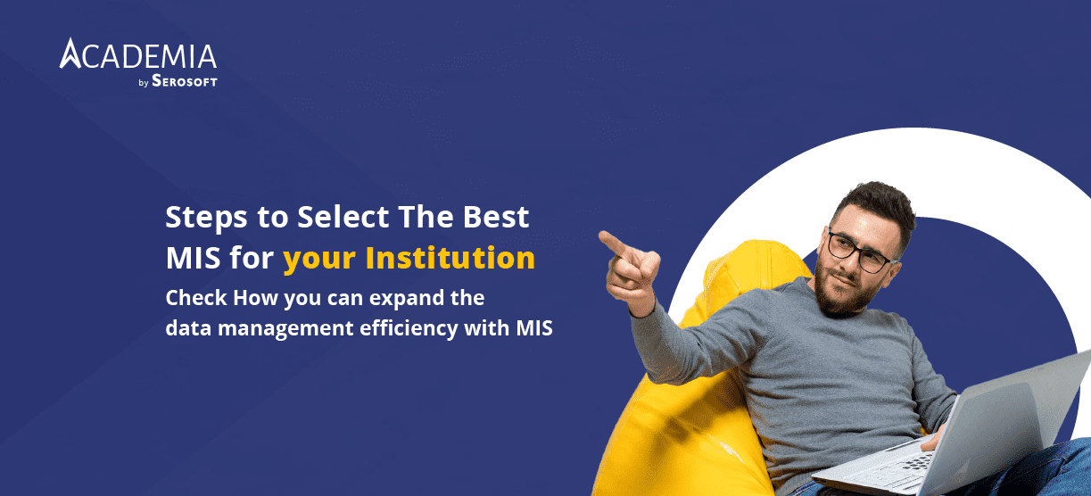 5 Steps to Select the Best Management Information System (MIS) for Your Educational Institution