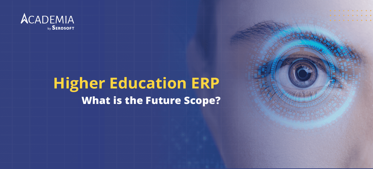 Higher Education ERP: What is the Future Scope in Institution Management?