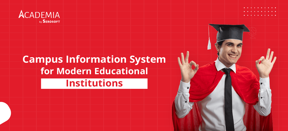 Campus Information System – A Backbone of Modern Educational Institutions