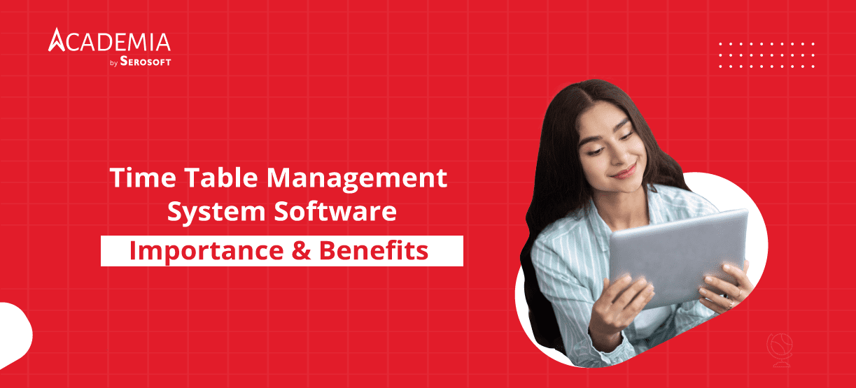 Timetable Management System Software – Importance & Benefits