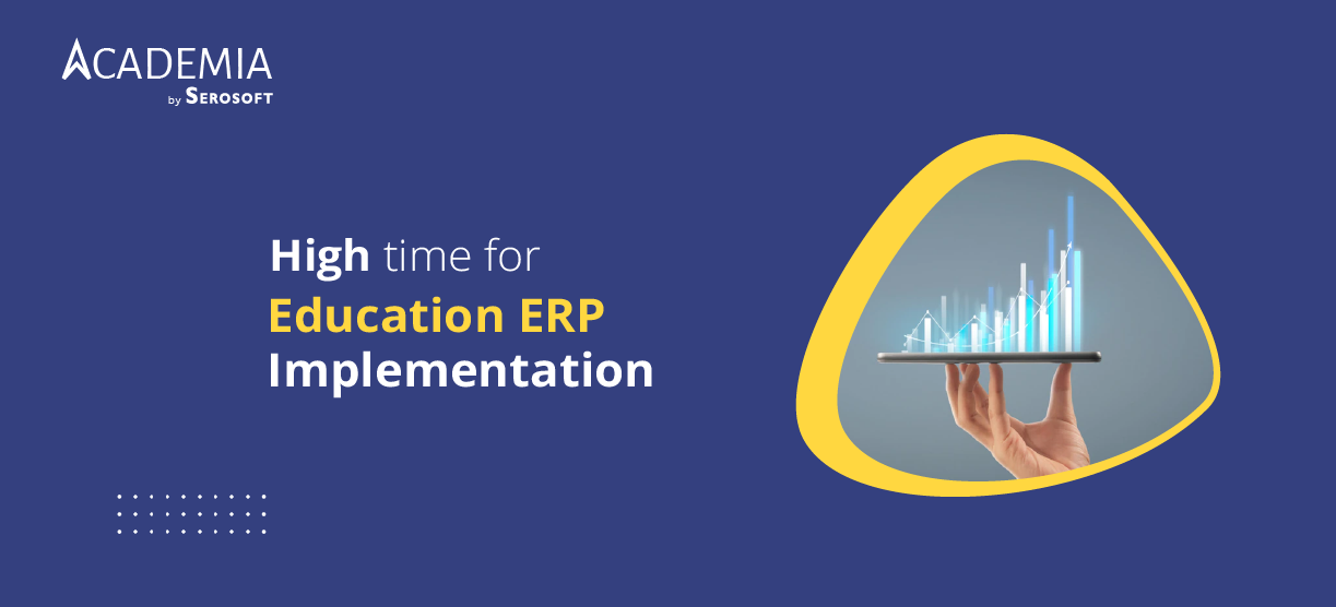 Global Education Institutions – Why is it the high time to implement ERP?