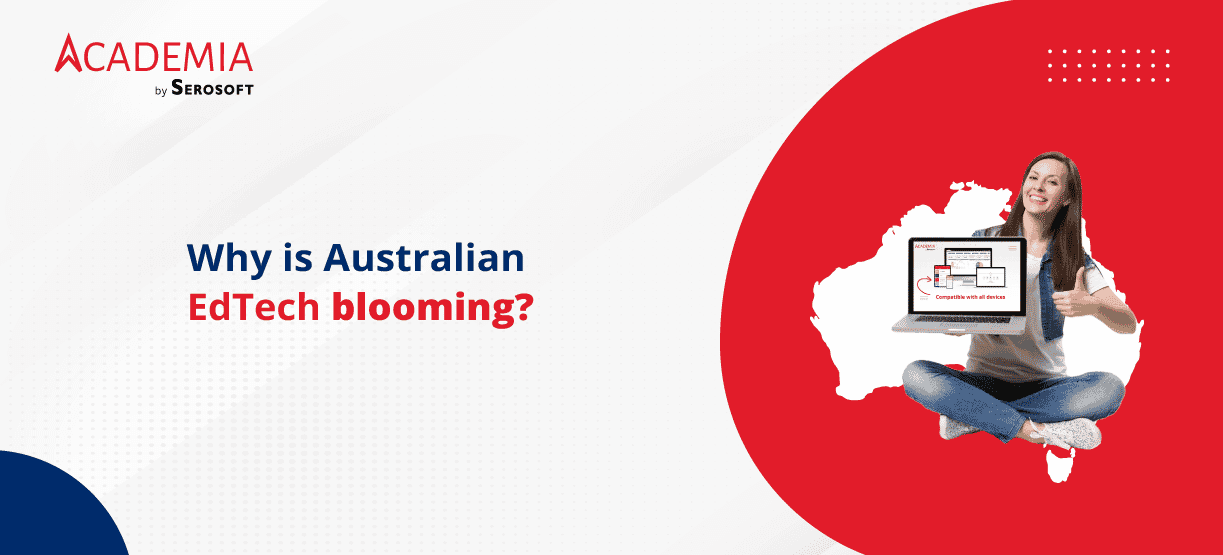 Why Australian Edtech is blooming?