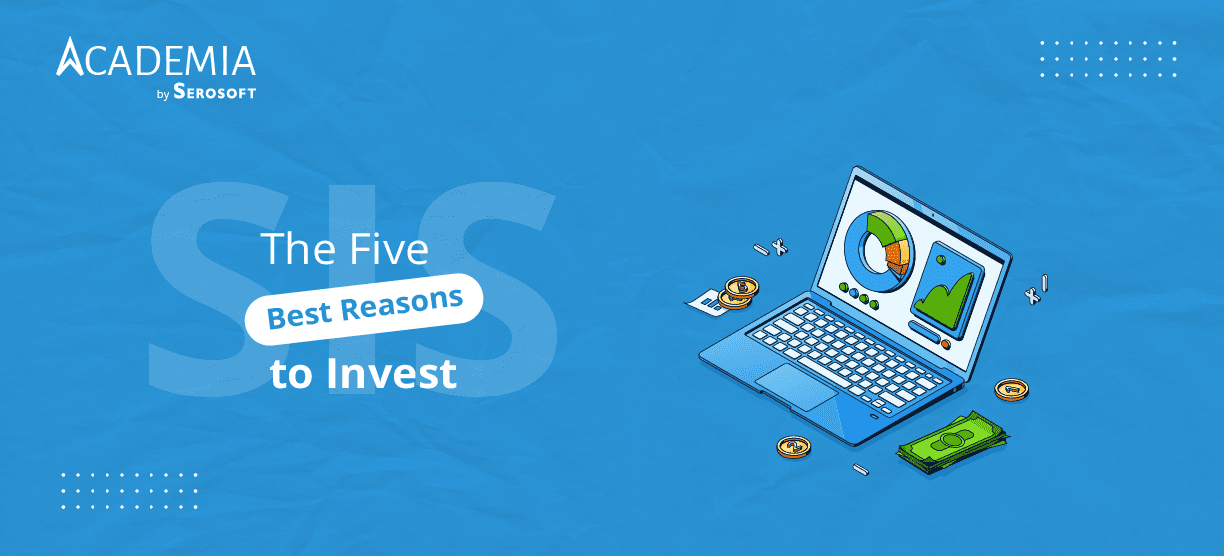 Student Information Systems: The Five Best Reasons to Invest