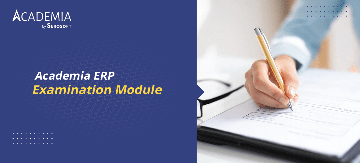 How does the Academia ERP Examination Module Help in Simplifying Grading and Reporting?