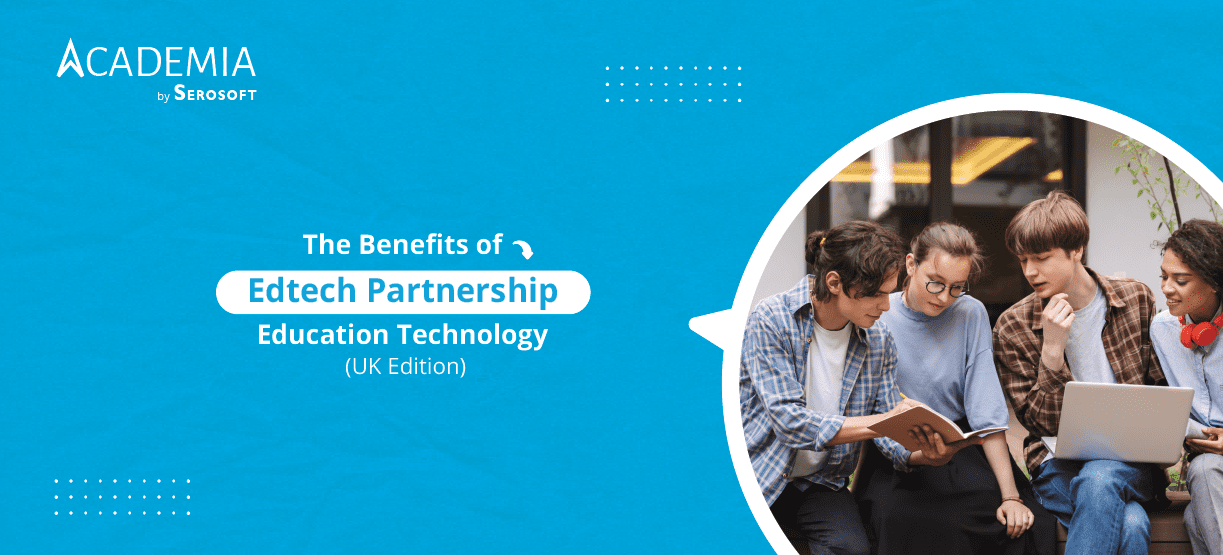 The Benefits of Edtech Partnership – Education Technology (UK Edition)