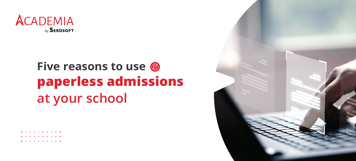 Five reasons to use paperless admissions at your school