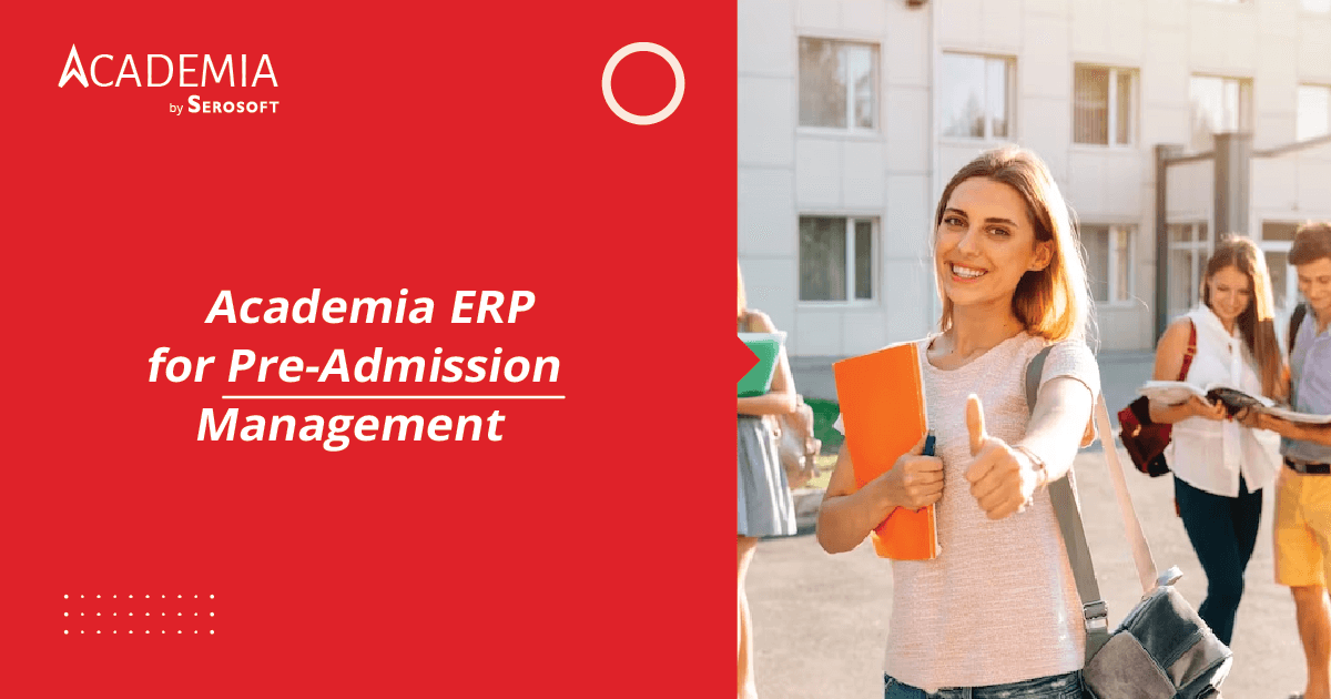 Academia ERP for Pre-Admission Management from Start to Finish