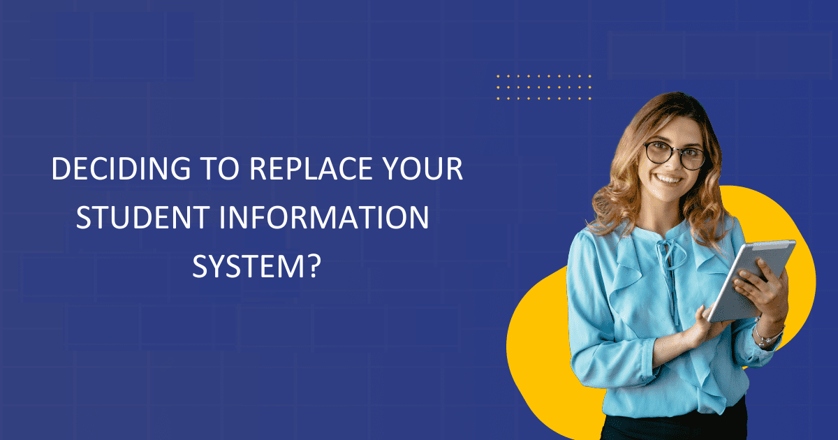 Streamlining Education Management: Best Practices for Replacing Your Student Information System