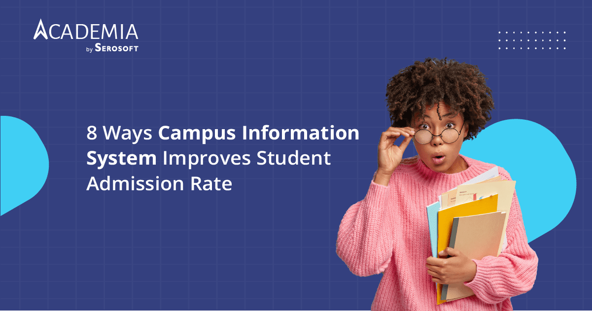 How Campus Information System Improves Student Admission Rate?