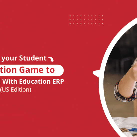 Take your Student Retention Game to Next Level With Education ERP: US Edition