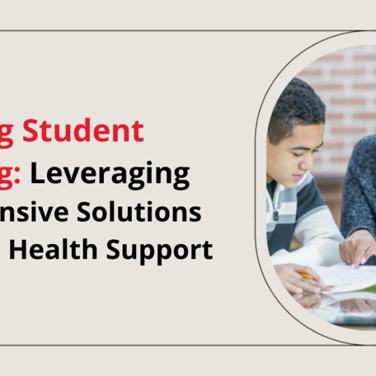Nurturing Student Well-being: Leveraging Comprehensive Solutions for Mental Health Support