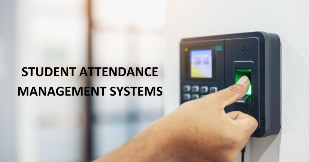 Student Attendance Management Systems: From Manual to Digital Transformation in Institutions